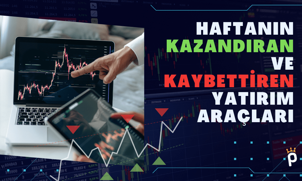 Kazandıran ve Kaybettiren Yatırım Araçları (24-28 Haziran)